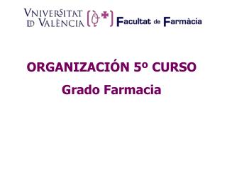 ORGANIZACIÓN 5º CURSO Grado Farmacia
