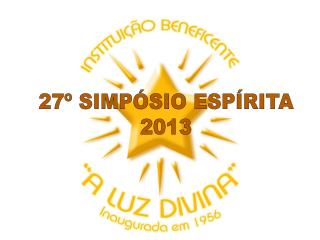 27º SIMPÓSIO ESPÍRITA 2013