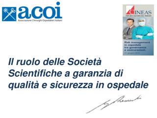 Il ruolo delle Società Scientifiche a garanzia di qualità e sicurezza in ospedale