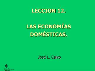 LECCION 12 . LAS ECONOMÍAS DOMÉSTICAS.