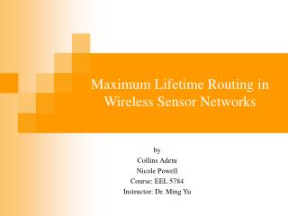 Maximum Lifetime Routing in Wireless Sensor Networks