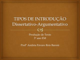 TIPOS DE INTRODUÇÃO Dissertativo-Argumentativo