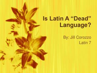 Is Latin A “Dead” Language?