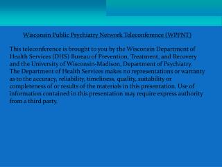Wisconsin Public Psychiatry Network Teleconference (WPPNT)