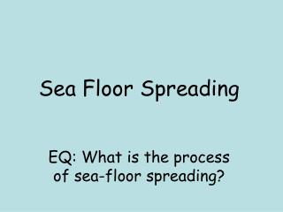 Sea Floor Spreading