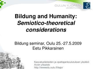 Bildung and Humanity: Semiotico-theoretical considerations