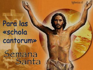 Para las « schola cantorum »
