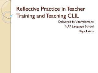 Reflective Practice in Teacher Training and Teaching CLIL