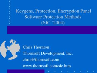 Keygens, Protection, Encryption Panel Software Protection Methods (SIC ‘2004)