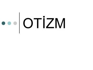 OTİZM