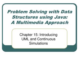 Problem Solving with Data Structures using Java: A Multimedia Approach