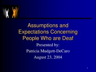 Assumptions and Expectations Concerning People Who are Deaf