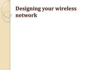 Designing your wireless network