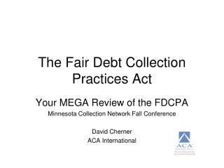 The Fair Debt Collection Practices Act