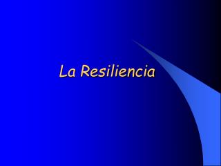 La Resiliencia