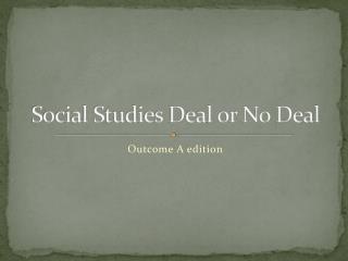 Social Studies Deal or No Deal