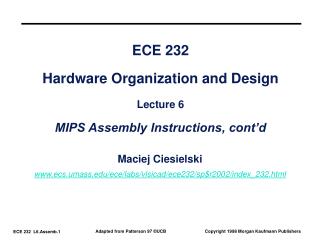 ECE 232 Hardware Organization and Design Lecture 6 MIPS Assembly Instructions, cont’d