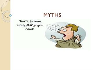 MYTHS