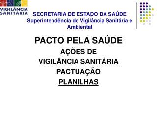 SECRETARIA DE ESTADO DA SAÚDE Superintendência de Vigilância Sanitária e Ambiental