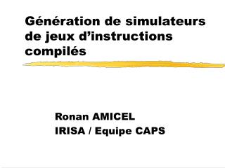 Génération de simulateurs de jeux d’instructions compilés
