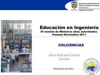 Educación en Ingeniería III reunión de Ministros altas autoridades. Panamá Noviembre 2011