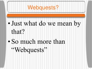 Webquests?