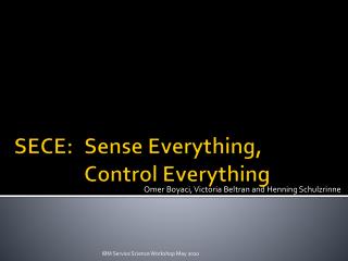 SECE: 	Sense Everything, 		Control Everything