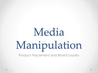 Media Manipulation