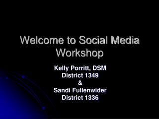 Welcome to Social Media Workshop