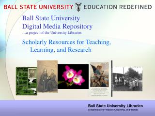 Ball State University Digital Media Repository …a project of the University Libraries