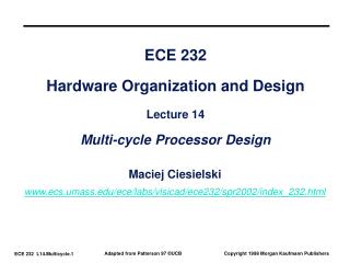 ECE 232 Hardware Organization and Design Lecture 14 Multi-cycle Processor Design