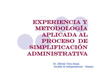 Experiencia y metodología aplicada al proceso de simplificación administrativa