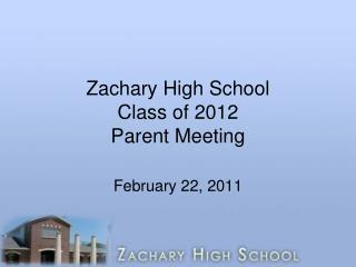 Zachary High School Class of 2012 Parent Meeting