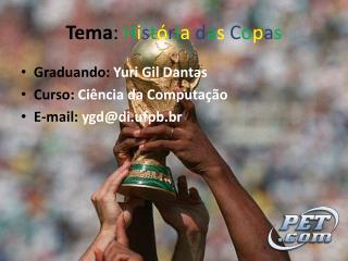 Tema : H i s t ó r i a d a s C o p a s