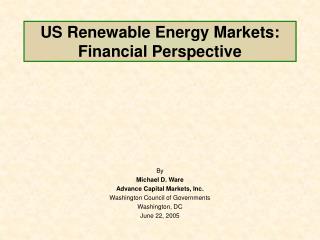 US Renewable Energy Markets: Financial Perspective
