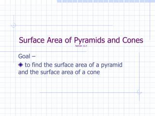 Surface Area of Pyramids and Cones Section 12.3