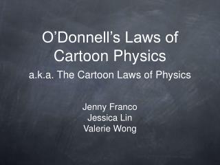 O’Donnell’s Laws of Cartoon Physics