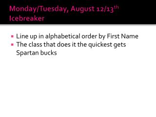 Monday/Tuesday, August 12/13 th Icebreaker