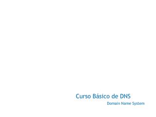 Curso Básico de DNS Domain Name System