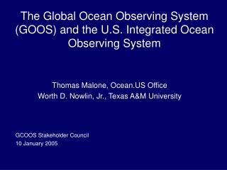 The Global Ocean Observing System (GOOS) and the U.S. Integrated Ocean Observing System