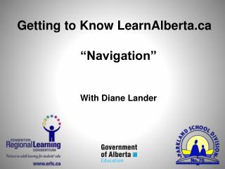 Getting to Know LearnAlberta “Navigation” With Diane Lander