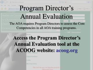 Access the Program Director’s Annual Evaluation tool at the ACOOG website: acoog