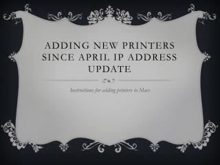 Adding new printers since April IP address update