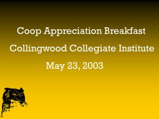 Coop Appreciation Breakfast Collingwood Collegiate Institute May 23, 2003
