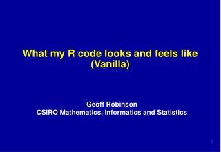 What my R code looks and feels like (Vanilla)