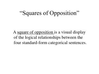 “Squares of Opposition”