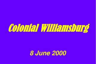 Colonial Williamsburg 8 June 2000