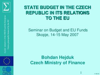 STATE BUDGET IN THE CZECH REPUBLIC IN ITS RELATIONS TO THE EU