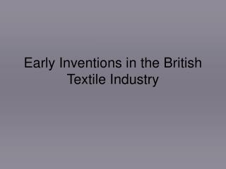 Early Inventions in the British Textile Industry