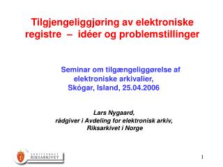 Tilgjengeliggjøring av elektroniske registre – idéer og problemstillinger